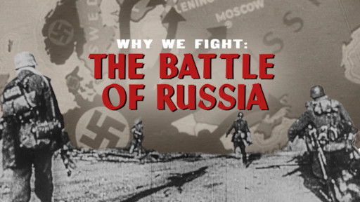 Why We Fight: The Battle of Russia