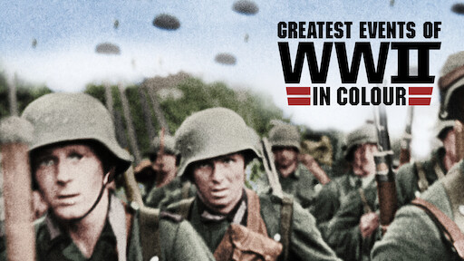 Greatest Events of WWII in Colour