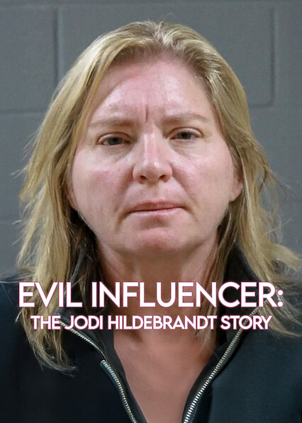 Evil Influencer: The Jodi Hildebrandt Story