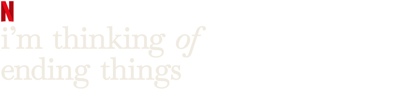 I'm Thinking of Ending Things